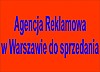 Agencja reklamowa w Warszawie do sprzednia