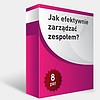 Jak efektywnie zarządzać zespołem ? - Kursy umożliwiające realizację 8 godzin szkoleniowych